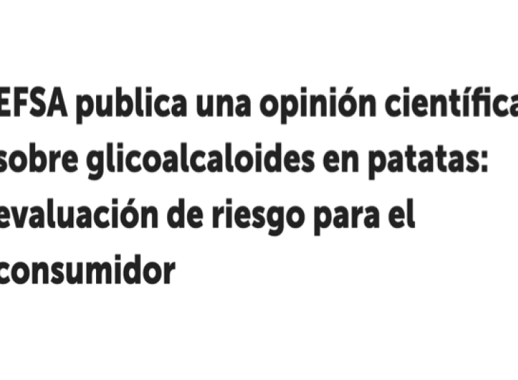EFSA publica una opinión científica sobre glicoalcaloides en patatas: evaluación de riesgo para el consumidor