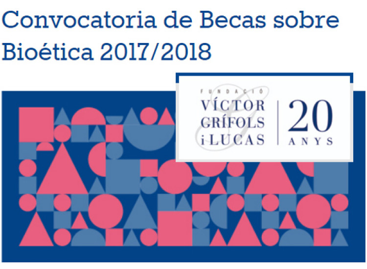 Convocatoria de Becas sobre Bioética 2017/2018 - Fundació Víctor Grífols i Lucas